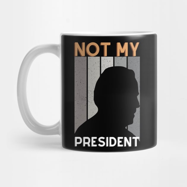 Not my president by Fabled Rags 